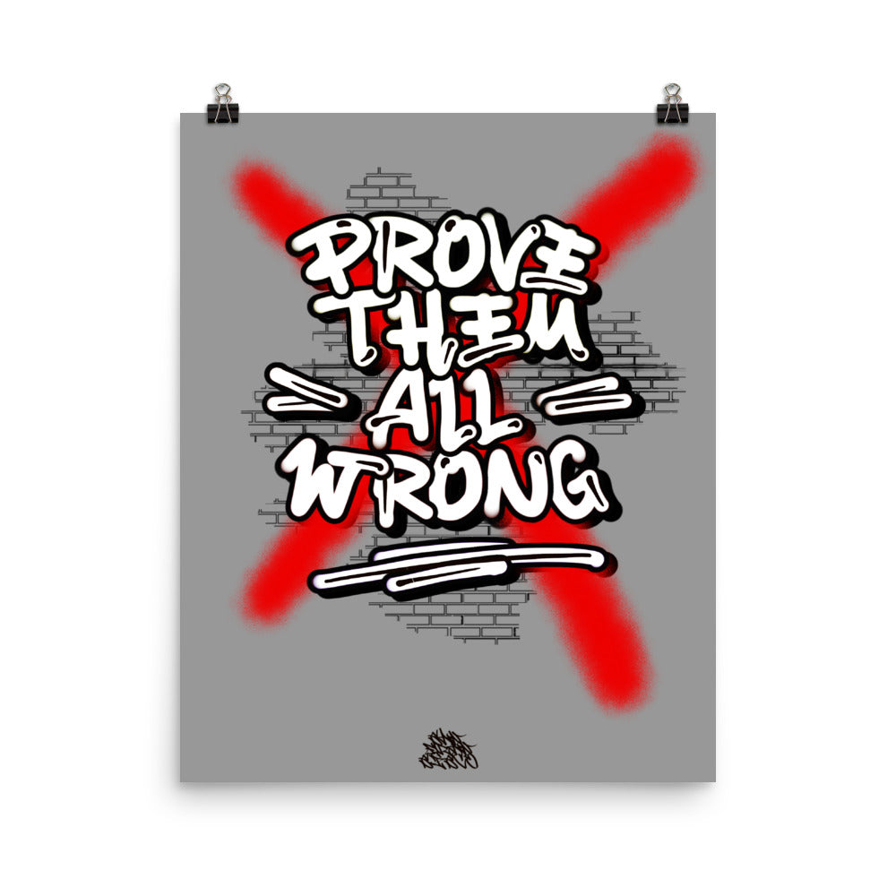 Prove Them All Wrong 16 x 20 (in) Motivational Graffiti Art Poster - linesbyfran - LinesbyFran